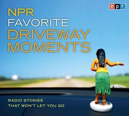 NPR Favorite Driveway Moments: Radio Stories That Won't Let You Go