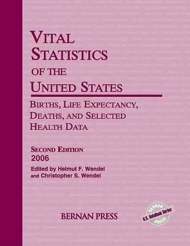Vital Statistics of the United States: Births, Life Expectancy, Deaths, and Selected Health Data