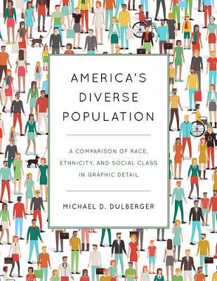 America's Diverse Population: A Comparison of Race, Ethnicity, and Social Class in Graphic Detail
