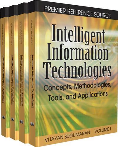 Intelligent Information Technologies: Concepts, Methodologies, Tools and Applications