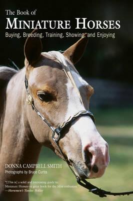 The Book of Miniature Horses: Buying, Breeding, Training, Showing and Enjoying