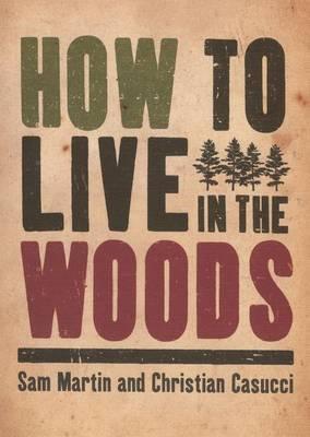 How to Live in the Woods