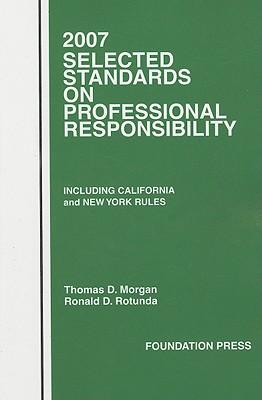 Selected Standards on Professional Responsibility: Including California and New York Rules