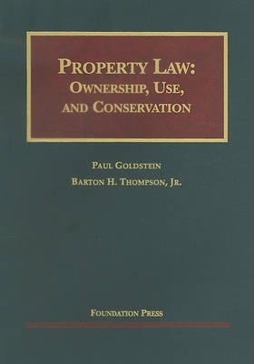Property Law: Ownership, Use, and Conservation: Cases and Materials
