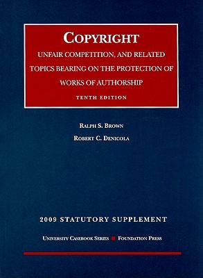 Copyright Statutory Supplement: Unfair Competition, and Related Topics Bearing on the Protection of Works of Authorship