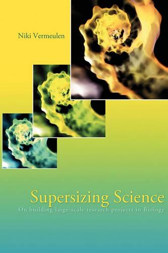 Supersizing Science: On Building Large-Scale Research Projects in Biology