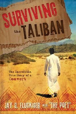 Surviving the Taliban: The Incredible, True Story of a Muslim's Conversion to Mormonism