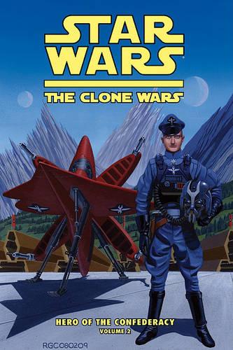 Star Wars: the Clone Wars: Hero of the Confederacy 2: A Hero Rises