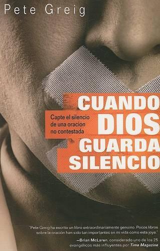 Cuando Dios Guarda Silencio: Capte El Silencio de Una Oracion No Contestada