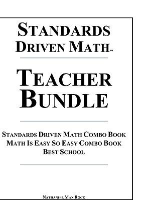 Standards Driven Math Teacher Bundle Hardcover: Standards Driven Math Combo Book, Math Is Easy So Easy[ Combo Book, Best School: 7th Grade Math, Algebra I, Geometry I, Algebra II, Math Analysis, Calculus