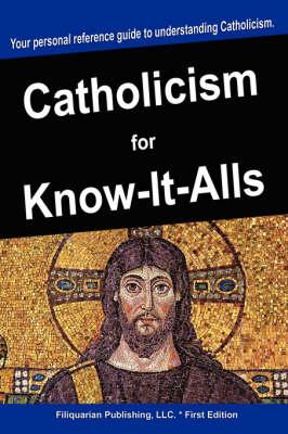 Catholicism for Know-It-Alls