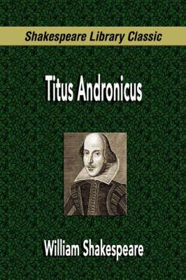 Titus Andronicus (Shakespeare Library Classic)