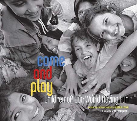 Come and Play: Children of Our World Having Fun