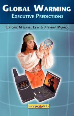 Executive Thoughts on Global Warming: Over 40 Views on What to Do!