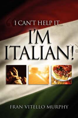 """I Can't Help It..I'M ITALIAN!"""