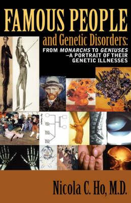 Famous People and Genetic Disorders: From Monarchs to Geniuses- A Portrait of Their Genetic Illnesses