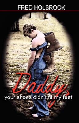 Daddy, Your Shoes Didn't Fit My Feet