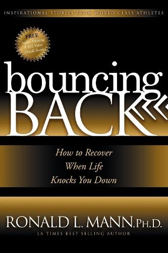Bouncing Back: How to Recover When Life Knocks You Down