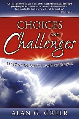 Choices & Challenges: Lessons in Faith, Hope, and Love