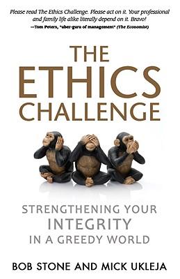 The Ethics Challenge: Strengthening Your Integrity in a Greedy World