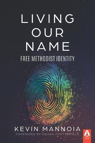 Living Our Name: Free Methodist Identity