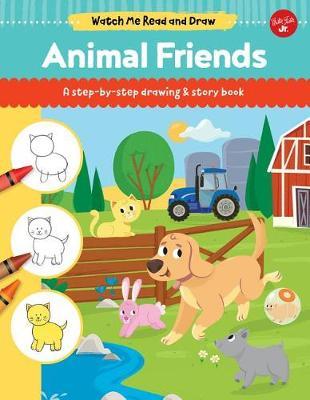 Animal Friends: A Step-By-Step Drawing & Story Book