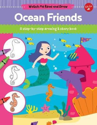 Ocean Friends: A Step-By-Step Drawing & Story Book