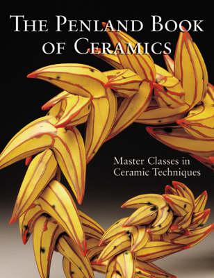 The Penland Book of Ceramics: Master Classes in Ceramic Techniques