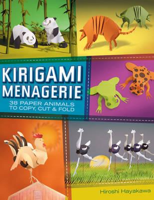 Kirigami Menagerie: 38 Paper Animals to Copy, Cut and Fold