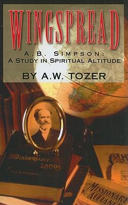Wingspread: A. B. Simpson: A Study in Spiritual Altitude
