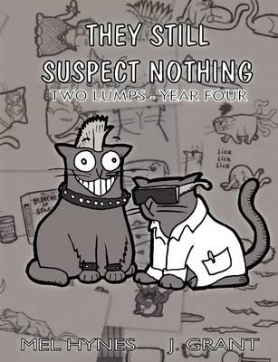 They Still Suspect Nothing: Two Lumps Year Four