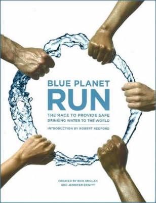 Blue Planet Run: The Race to Provide Safe Drinking Water to the World