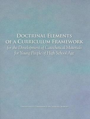 Doctrinal Elements of a Curriculum Framework for the Development of Catechetical Materials for Young People of High School Age