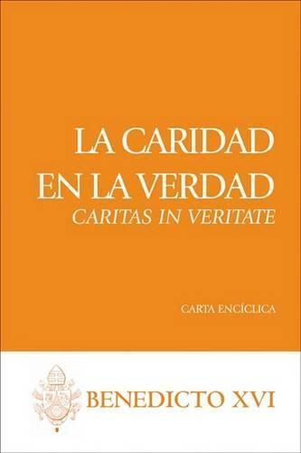 La Caridad en la Verdad: Caritas In Veritate