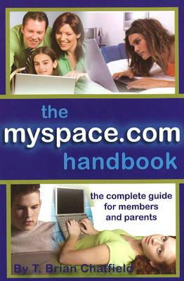 MySpace.com Handbook: The Complete Guide for Members and Parents