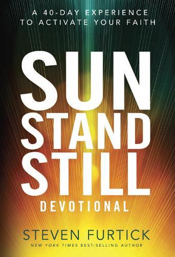 Sun Stand Still Devotional: A Forty-Day Experience of Daring Faith