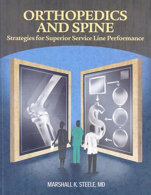 Orthopedics and Spine: Strategies for Superior Service Line Performance