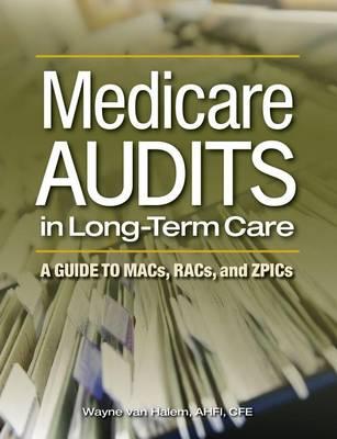 Medicare Audits in Long-Term Care: A Guide to Macs, Racs, and Zpics
