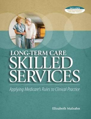 Long-Term Care Skilled Services: Applying Medicare's Rules to Clinical Practice