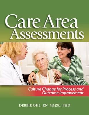 Care Area Assessment: Culture Change for Process & Outcome Improvement