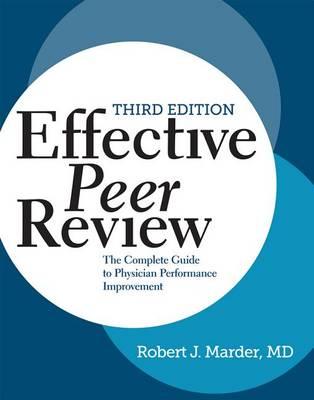 Effective Peer Review: The Complete Guide to Physician Performance Improvement