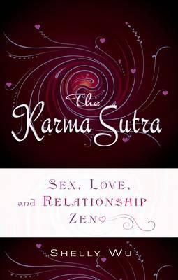Karma Sutra: Sex, Love, and Relationship ZEN
