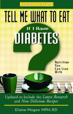 Tell Me What to Eat If I Have Diabetes: Nutrition You Can Live with