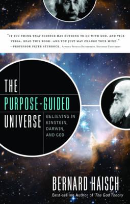 The Purpose-Guided Universe: Believing in Einstein, Darwin, and God