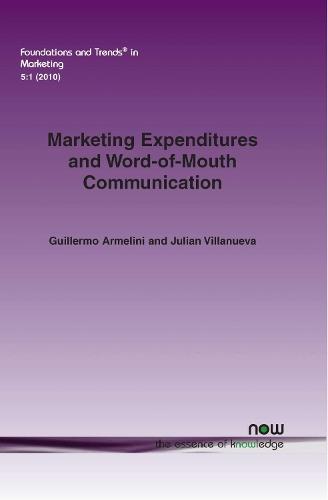 Marketing Expenditures and Word-of-Mouth Communication: Complements or Substitutes?