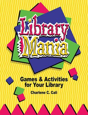 Library Mania: Games & Activities for Your Library
