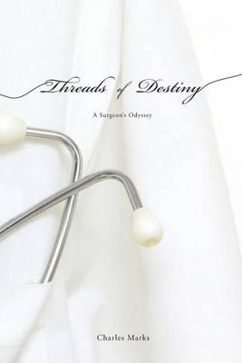 Threads of Destiny: A Surgeon's Odyssey
