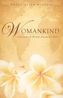 Womankind: Connection & Wisdom Around the World