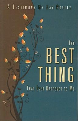 The Best Thing That Ever Happened to Me: A Testimony