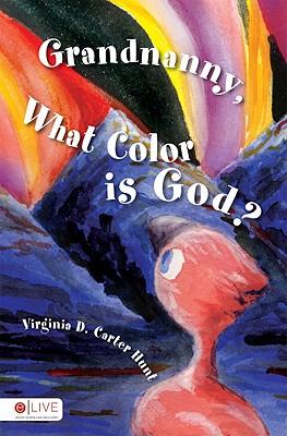 Grandnanny, What Color Is God?